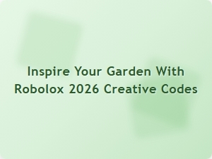 Inspire Your Garden with Robolox 2026 Creative Codes