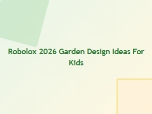 Robolox 2026 Garden Design Ideas for Kids