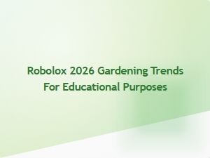 Robolox 2026 Gardening Trends for Education