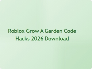 Roblox Grow a Garden Code Hacks 2026 Download